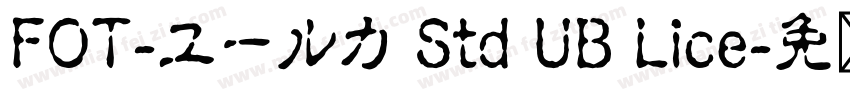 FOT-ユールカ Std UB Lice字体转换